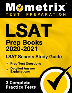 Lsat Prep Books 2020-2021 - Lsat Secrets Study Guide, Prep Test Questions, Detailed Answer Explanations: [2 Complete Practice Tests]