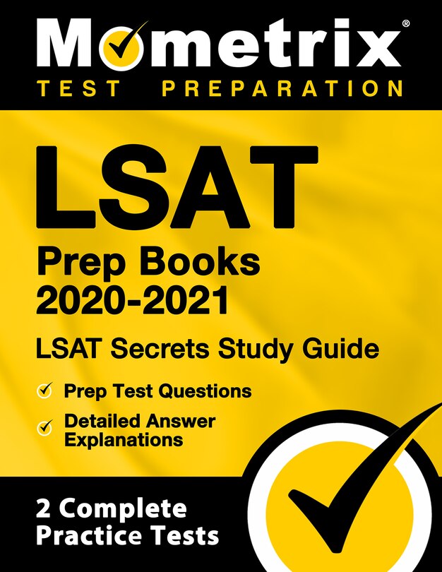 Lsat Prep Books 2020-2021 - Lsat Secrets Study Guide, Prep Test Questions, Detailed Answer Explanations: [2 Complete Practice Tests]