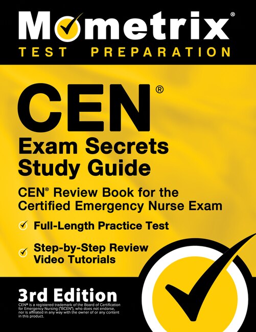 Couverture_CEN Exam Secrets Study Guide - CEN Review Book for the Certified Emergency Nurse Exam, Full-Length Practice Test, Step-by-Step Review Video Tutorials
