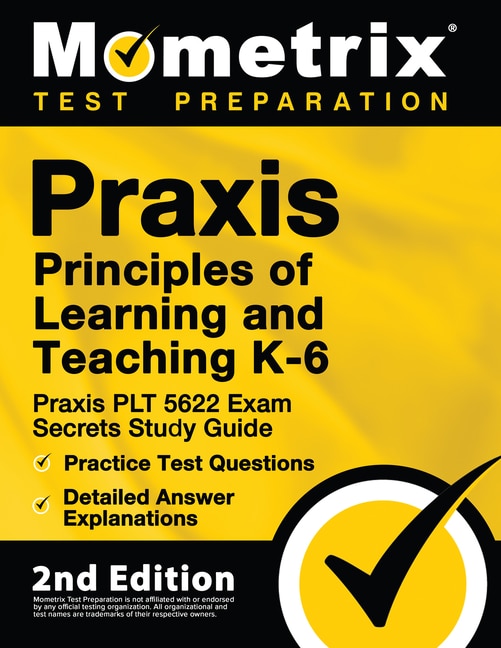 Couverture_PRAXIS Principles of Learning and Teaching K-6: PRAXIS Plt 5622 Exam Secrets Study Guide, Practice Test Questions, Detailed Answer Explanations