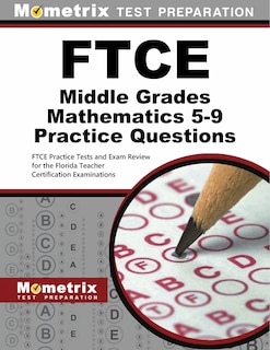 Couverture_FTCE Middle Grades Mathematics 5-9 Practice Questions