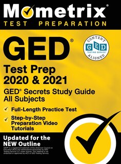 Couverture_GED Test Prep 2020 and 2021 - GED Secrets Study Guide All Subjects, Full-Length Practice Test, Step-By-Step Preparation Video Tutorials