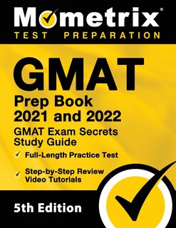 Couverture_GMAT Prep Book 2021 and 2022 - GMAT Exam Secrets Study Guide, Full-Length Practice Test, Includes Step-by-Step Review Video Tutorials
