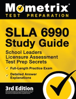 Front cover_SLLA 6990 Study Guide - School Leaders Licensure Assessment Test Prep Secrets, Full-Length Practice Exam, Detailed Answer Explanations