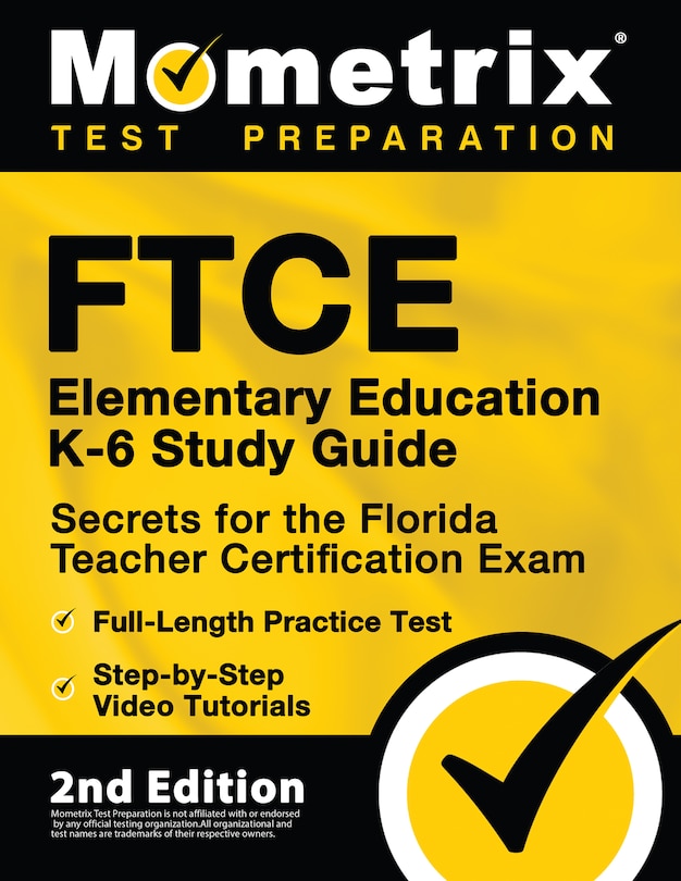 Front cover_FTCE Elementary Education K-6 Study Guide Secrets for the Florida Teacher Certification Exam, Full-Length Practice Test, Step-by-Step Video Tutorials