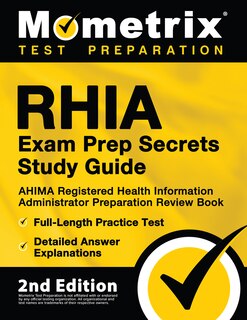 Front cover_RHIA Exam Prep Secrets Study Guide - AHIMA Registered Health Information Administrator Preparation Review Book, Full-Length Practice Test, Detailed Answer Explanations