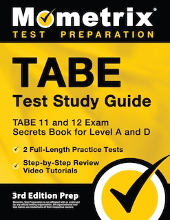 Couverture_TABE Test Study Guide - TABE 11 and 12 Secrets Book for Level A and D, 2 Full-Length Practice Exams, Step-by-Step Review Video Tutorials