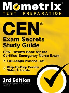 Couverture_CEN Exam Secrets Study Guide - CEN Review Book for the Certified Emergency Nurse Exam, Full-Length Practice Test, Step-by-Step Review Video Tutorials