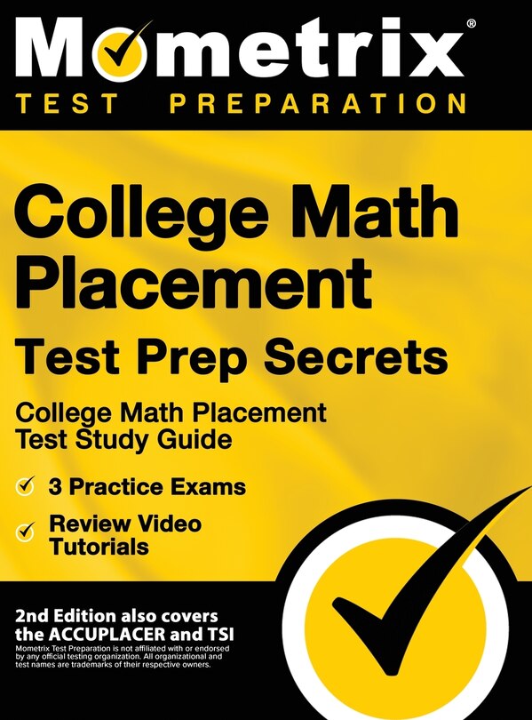 Front cover_College Math Placement Test Prep Secrets - College Math Placement Test Study Guide, 3 Practice Exams, Review Video Tutorials