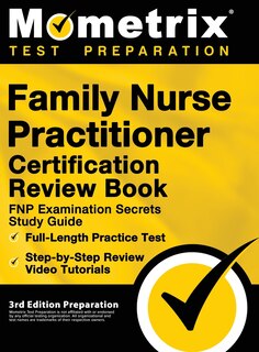 Couverture_Family Nurse Practitioner Certification Review Book - FNP Examination Secrets Study Guide, Full-Length Practice Test, Step-by-Step Video Tutorials