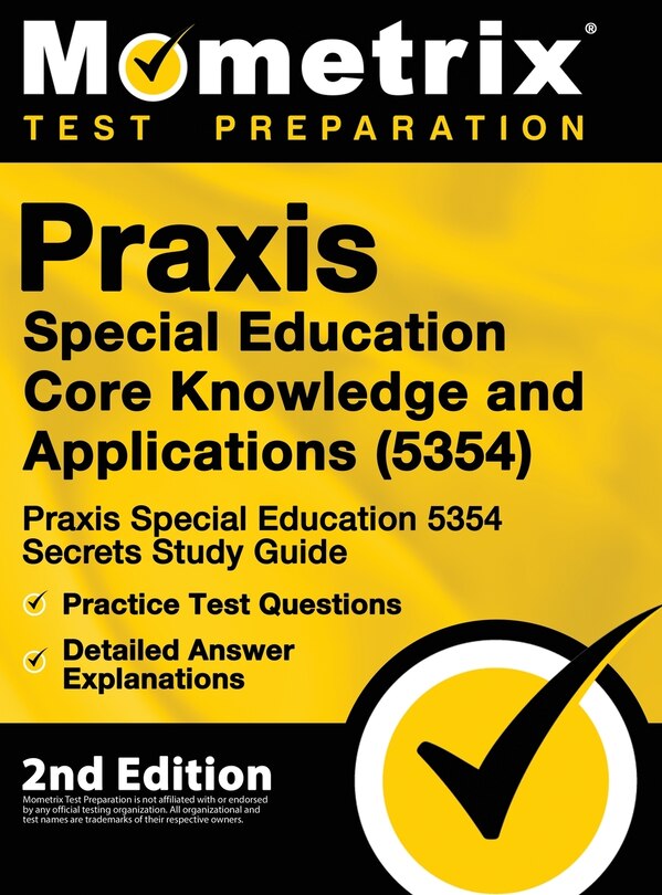 Front cover_Praxis Special Education Core Knowledge and Applications (5354) - Praxis Special Education 5354 Secrets Study Guide, Practice Test Questions, Detailed Answer Explanations
