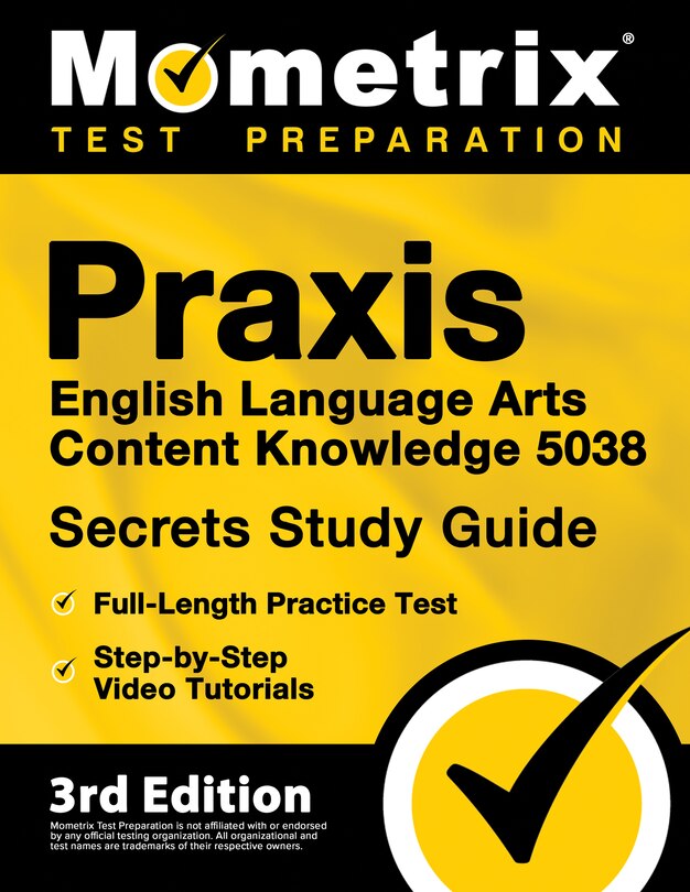 Front cover_Praxis English Language Arts Content Knowledge 5038 Secrets Study Guide - Full-Length Practice Test, Step-By-Step Video Tutorials
