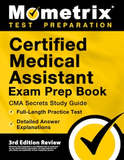 Front cover_Certified Medical Assistant Exam Prep Book - CMA Secrets Study Guide, Full-Length Practice Test, Detailed Answer Explanations