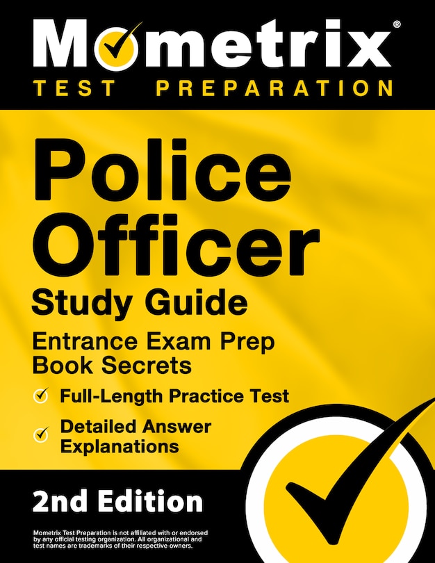 Front cover_Police Officer Exam Study Guide - Police Entrance Prep Book Secrets, Full-Length Practice Test, Detailed Answer Explanations