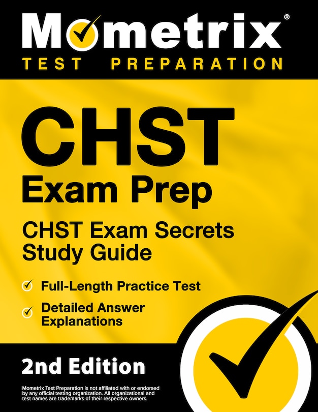 Front cover_CHST Exam Prep - CHST Exam Secrets Study Guide, Full-Length Practice Test, Detailed Answer Explanations