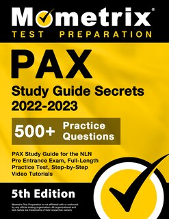 Front cover_PAX Study Guide Secrets 2022-2023 for the NLN Pre Entrance Exam, Full-Length Practice Test, Step-by-Step Video Tutorials
