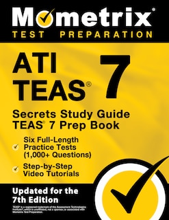 Front cover_Ati Teas Secrets Study Guide - Teas 7 Prep Book, Six Full-Length Practice Tests (1,000+ Questions), Step-By-Step Video Tutorials