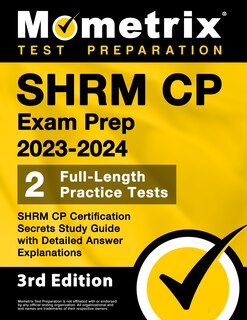 Front cover_SHRM CP Exam Prep 2023-2024 - 2 Full-Length Practice Tests, SHRM CP Certification Secrets Study Guide with Detailed Answer Explanations