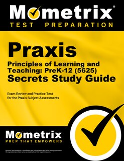 Front cover_Praxis Principles of Learning and Teaching: Prek-12 (5625) Secrets Study Guide