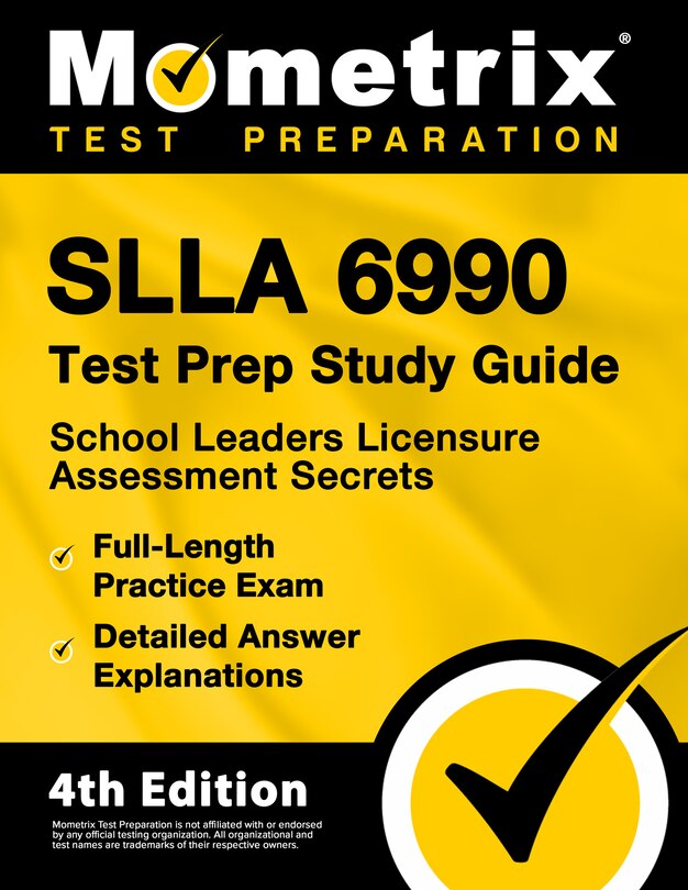 Front cover_Slla 6990 Test Prep Study Guide 2024-2025 - School Leaders Licensure Assessment Secrets, 3 Full-Length Practice Exams, Detailed Answer Explanations