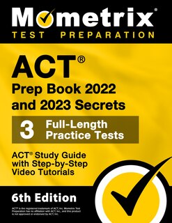 Couverture_ACT Prep Book 2022 and 2023 Secrets - 3 Full-Length Practice Tests, ACT Study Guide with Step-By-Step Video Tutorials