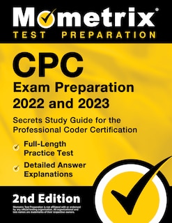 Front cover_Cpc Exam Preparation 2022 and 2023 - Secrets Study Guide for the Professional Coder Certification, Full-Length Practice Test, Detailed Answer Explanations