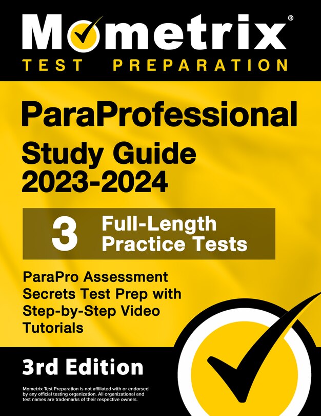 Front cover_Paraprofessional Study Guide 2023-2024 - 3 Full-Length Practice Tests, Parapro Assessment Secrets Test Prep with Step-By-Step Video Tutorials