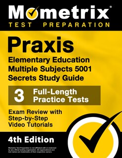 Couverture_Praxis Elementary Education Multiple Subjects 5001 Secrets Study Guide - 3 Full-Length Practice Tests, Exam Review with Step-By-Step Video Tutorials