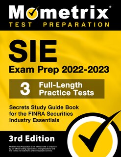 Front cover_Sie Exam Prep 2022-2023 - 3 Full-Length Practice Tests, Secrets Study Guide Book for the Finra Securities Industry Essentials