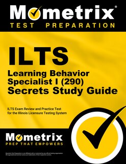 Front cover_ILTS Learning Behavior Specialist I (290) Secrets Study Guide