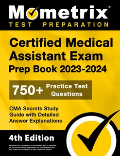 Couverture_Certified Medical Assistant Exam Prep Book 2023-2024 - 750+ Practice Test Questions, CMA Secrets Study Guide with Detailed Answer Explanations