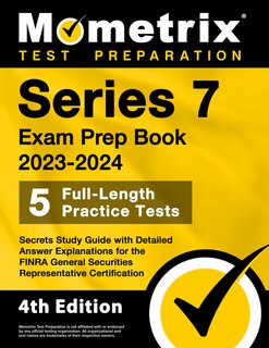 Front cover_Series 7 Exam Prep Book 2023-2024 - 5 Full-Length Practice Tests, Secrets Study Guide with Detailed Answer Explanations for the Finra General Securities Representative Certification