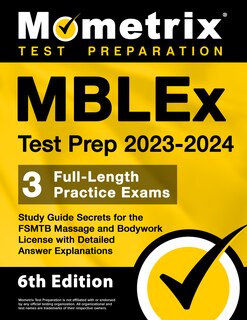 Front cover_Mblex Test Prep 2023-2024 - 3 Full-Length Practice Exams, Study Guide Secrets for the Fsmtb Massage and Bodywork License with Detailed Answer Explanations