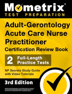Couverture_Adult-Gerontology Acute Care Nurse Practitioner Certification Review Book - 2 Full-Length Practice Tests, NP Secrets Study Guide with Video Tutorials