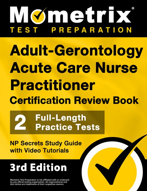 Couverture_Adult-Gerontology Acute Care Nurse Practitioner Certification Review Book - 2 Full-Length Practice Tests, NP Secrets Study Guide with Video Tutorials