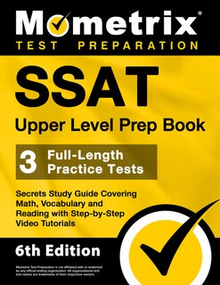 Front cover_SSAT Upper Level Prep Book - 3 Full-Length Practice Tests, Secrets Study Guide Covering Math, Vocabulary and Reading with Step-By-Step Video Tutorials
