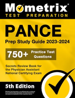 Front cover_Pance Prep Study Guide 2023-2024 - 750+ Practice Test Questions, Secrets Review Book for the Physician Assistant National Certifying Exam