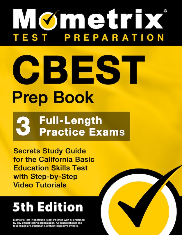 Front cover_CBEST Prep Book - 3 Full-Length Practice Exams, Secrets Study Guide for the California Basic Education Skills Test with Step-By-Step Video Tutorials
