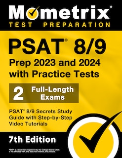 Front cover_PSAT 8/9 Prep 2023 and 2024 with Practice Tests - 2 Full-Length Exams, PSAT 8/9 Secrets Study Guide with Step-By-Step Video Tutorials