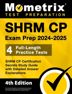 Front cover_SHRM CP Exam Prep 2024-2025 - 4 Full-Length Practice Tests, SHRM CP Certification Secrets Study Guide with Detailed Answer Explanations