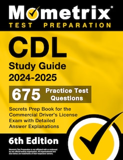 Front cover_CDL Study Guide 2024-2025 - 675 Practice Test Questions, Secrets Prep Book for the Commercial Driver's License Exam with Detailed Answer Explanations