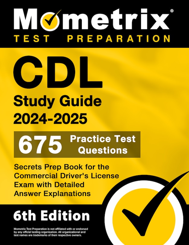 Front cover_CDL Study Guide 2024-2025 - 675 Practice Test Questions, Secrets Prep Book for the Commercial Driver's License Exam with Detailed Answer Explanations