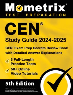 Couverture_Cen Study Guide 2024-2025 - 3 Full-Length Practice Tests, 50+ Online Video Tutorials, Cen Exam Prep Secrets Review Book with Detailed Answer Explanations