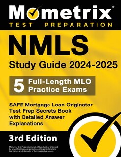 Couverture_Nmls Study Guide 2024-2025 - 5 Full-Length Mlo Practice Exams, Safe Mortgage Loan Originator Test Prep Secrets Book with Detailed Answer Explanations