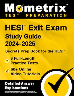 Front cover_HESI Exit Exam Study Guide 2024-2025 - 3 Full-Length Practice Tests, 60+ Online Video Tutorials, Secrets Prep Book for the HESI