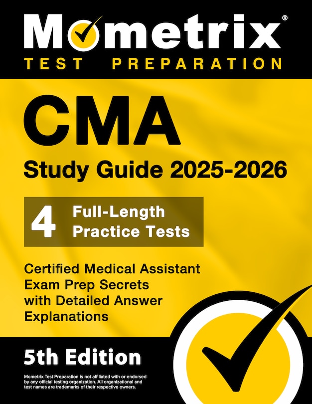Front cover_CMA Study Guide 2025-2026 - 4 Full-Length Practice Tests, Certified Medical Assistant Exam Prep Secrets with Detailed Answer Explanations