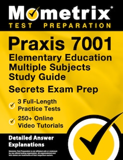 Front cover_PRAXIS 7001 Elementary Education Multiple Subjects Study Guide - 3 Full-Length Practice Tests, 250+ Online Video Tutorials, Secrets Exam Prep