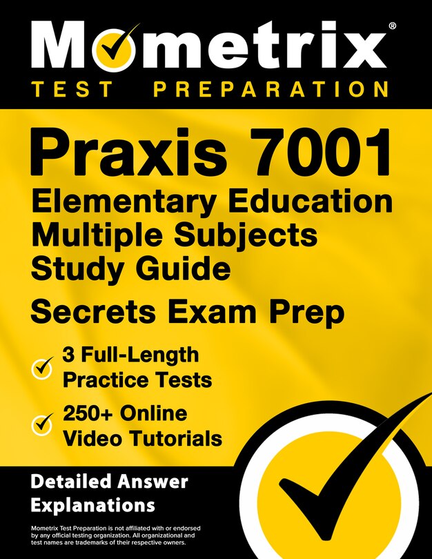 Front cover_PRAXIS 7001 Elementary Education Multiple Subjects Study Guide - 3 Full-Length Practice Tests, 250+ Online Video Tutorials, Secrets Exam Prep