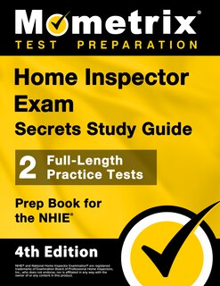 Front cover_Home Inspector Exam Secrets Study Guide - 2 Full-Length Practice Tests, Prep Book for the Nhie