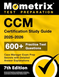 Front cover_CCM Certification Study Guide 2025-2026 - 600+ Practice Test Questions, Case Manager Exam Prep Secrets with Detailed Answer Explanations